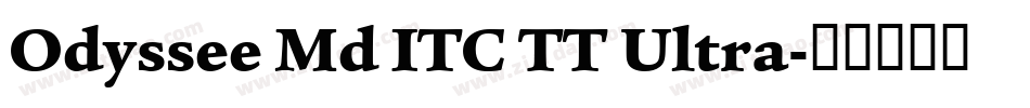 Odyssee Md ITC TT Ultra字体转换